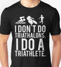 Ich mache keine Triathlons. Ich mache Triathleten Slim Fit T-Shirt