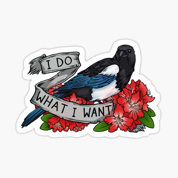 I Do What I Want Sticker