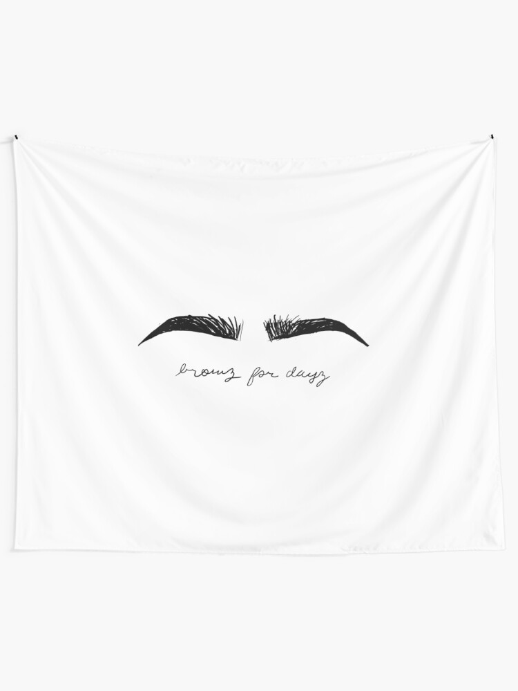 Browz For Dayz Brows For Days Tapestry By Annadoesarts Redbubble