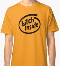 Bitch Inside - Parody Classic T-Shirt