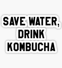 Save Water, Drink Kombucha Trendy/Hipster Meme Sticker