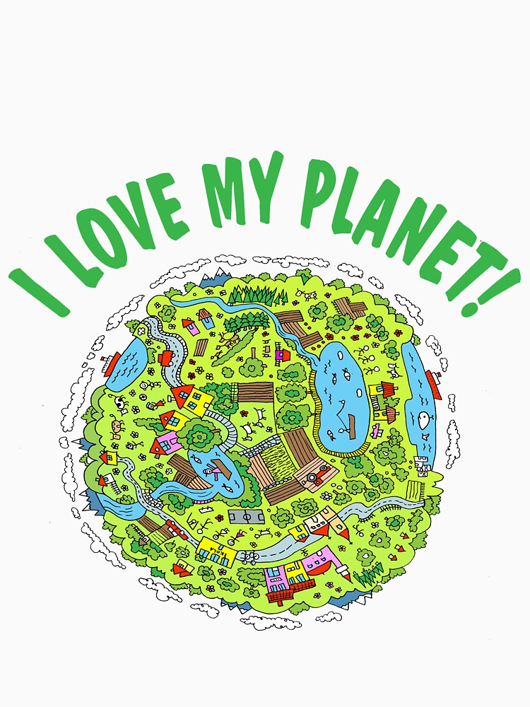 "i love my planet" T-shirt by superemir | Redbubble