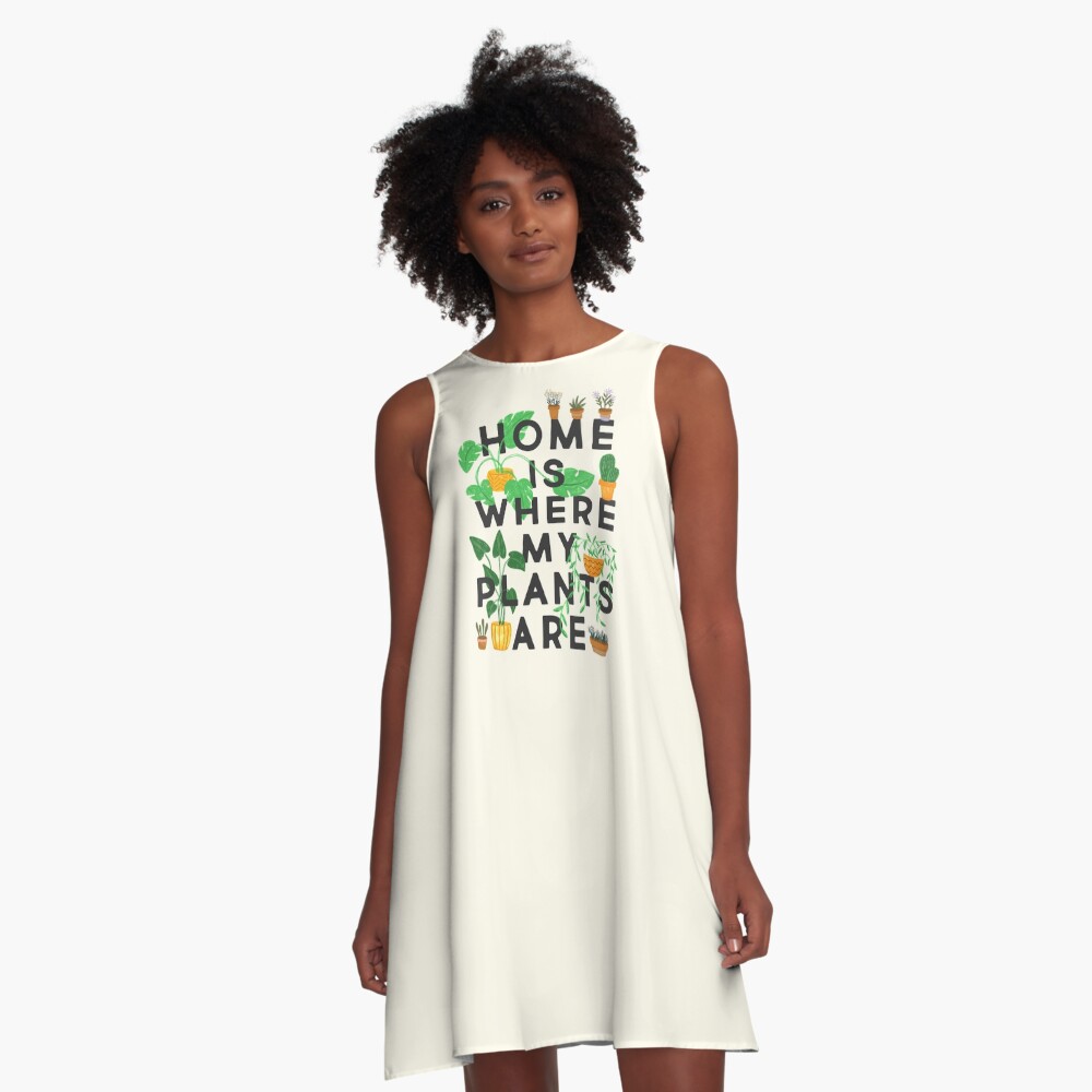 Home Is Where My Plants Are A-Line Dress