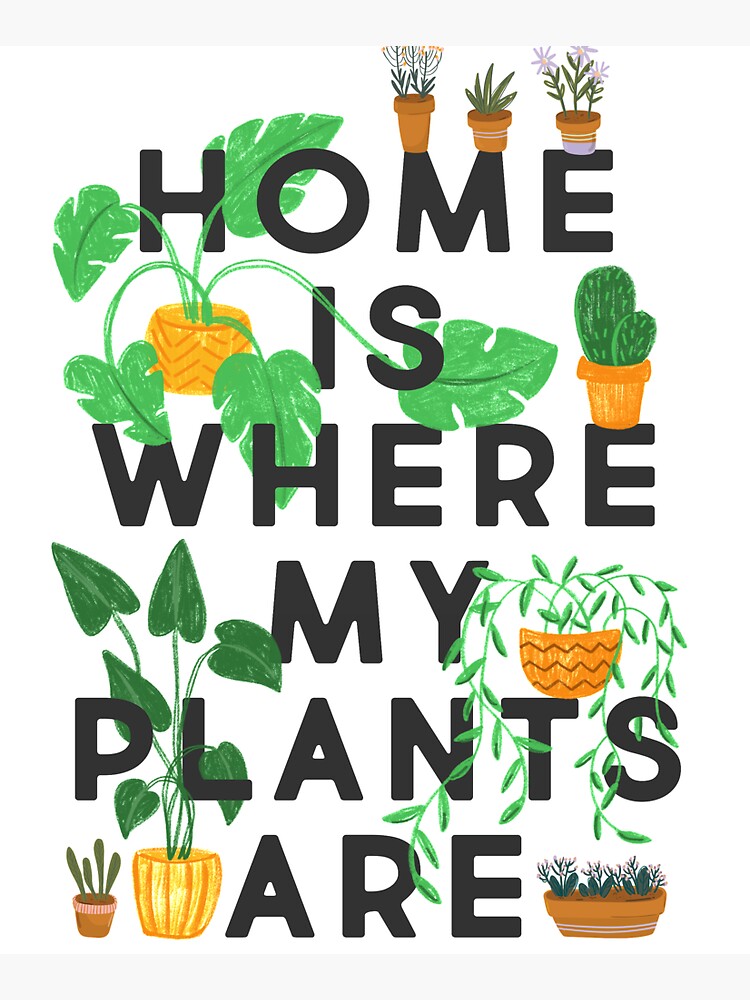 Home Is Where My Plants Are by TheLoveShop
