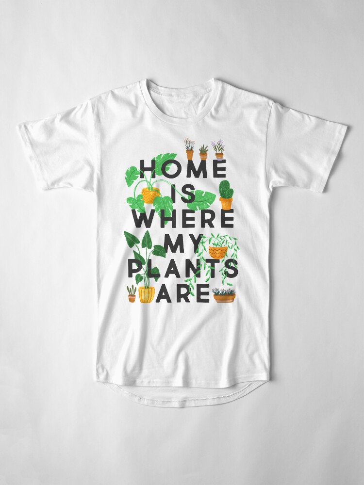 Alternate view of Home Is Where My Plants Are Long T-Shirt