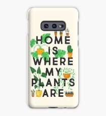 Home Is Where My Plants Are Case/Skin for Samsung Galaxy