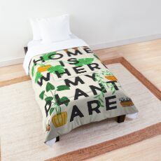 Home Is Where My Plants Are Comforter
