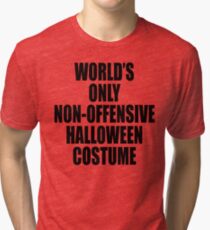 World's only non-offensive Halloween costume Tri-blend T-Shirt