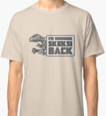 Bringing Skeksi Back Classic T-Shirt