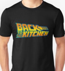 Back to the Kitchen Unisex T-Shirt