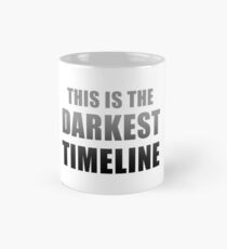 This is the Darkest Timeline Classic Mug
