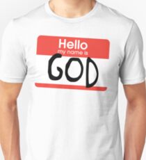Hello, my name is God Unisex T-Shirt