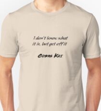 Funny Cobra Kai Quote Slim Fit T-Shirt