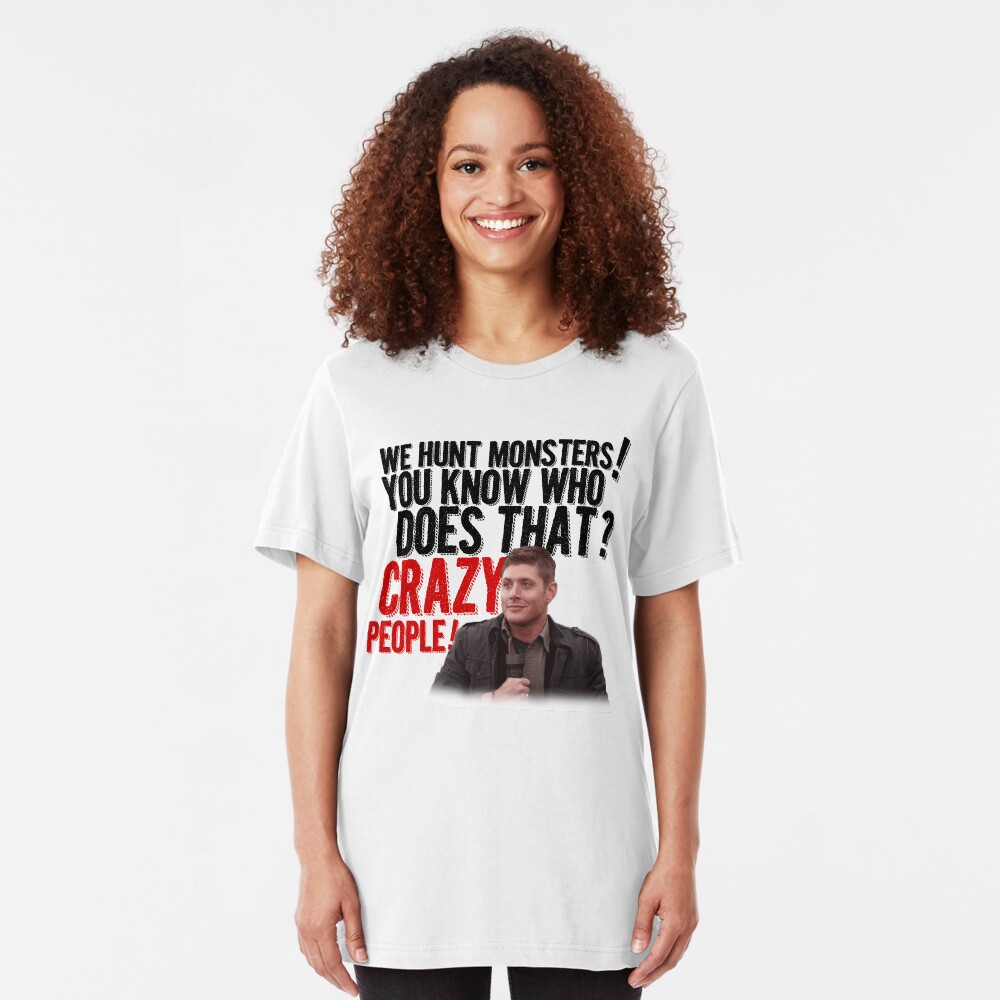 You know who does that? Slim Fit T-Shirt
