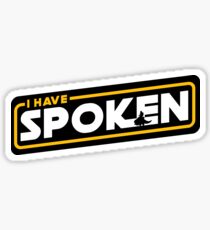 I Have Spoken Sticker