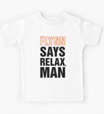 Flynn Says Relax, Man Kids Tee