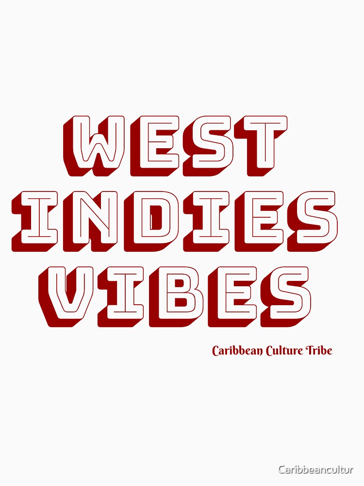 West Indies Vibes - Red Font by Caribbeancultur