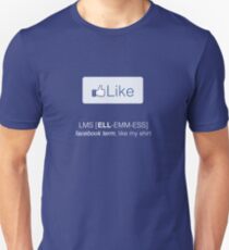 Like my shirt Unisex T-Shirt