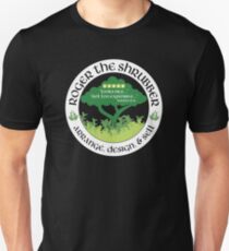 Roger the Shrubber Unisex T-Shirt