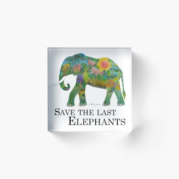SAVE THE LAST ELEPHANTS Acrylblock