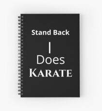 Stand Back I Does Karate Spiral Notebook