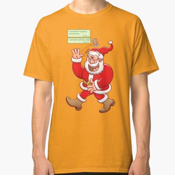 Santa burst out laughing at text messages from people who suposedly behaved well all year long Classic T-Shirt