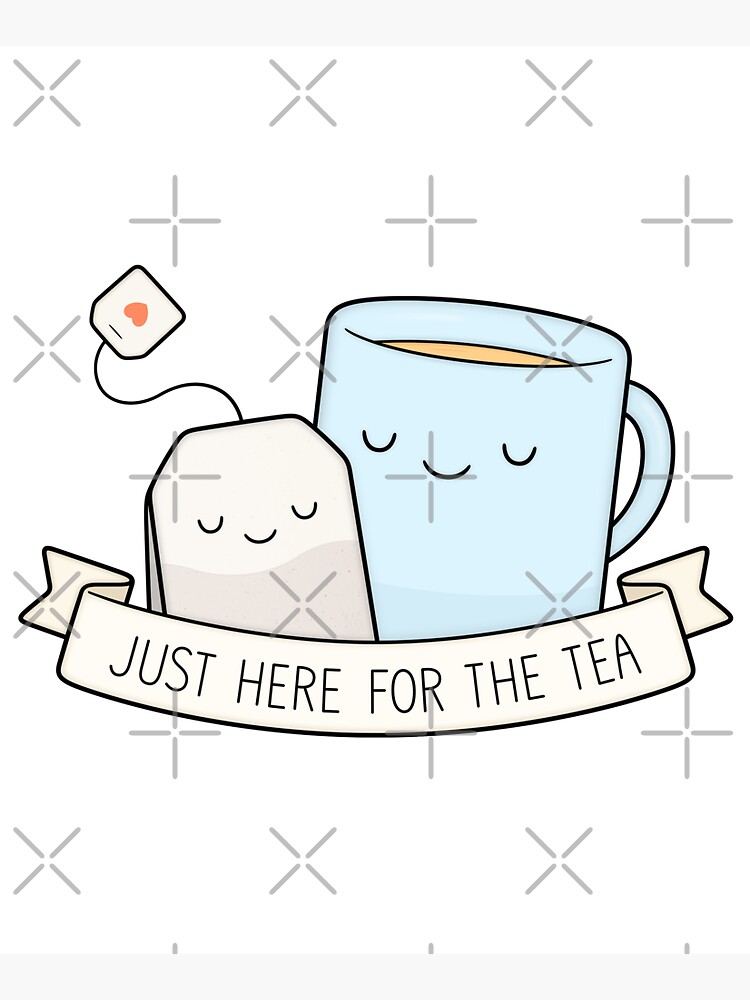 Just Here For The Tea by kimvervuurt