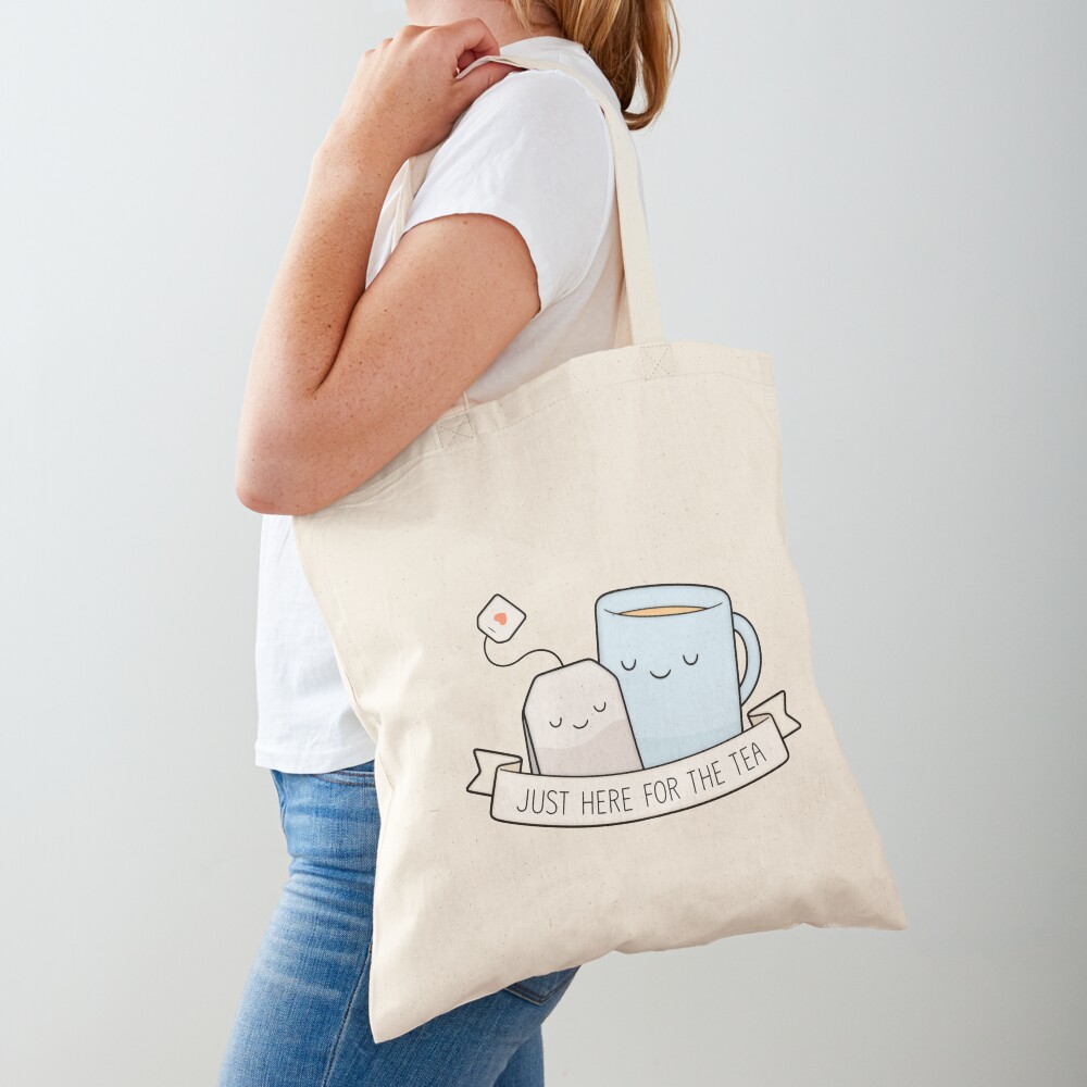 Just Here For The Tea Tote Bag