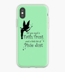 All you need is Faith, Trust and a little bit of Pixie Dust iPhone Case