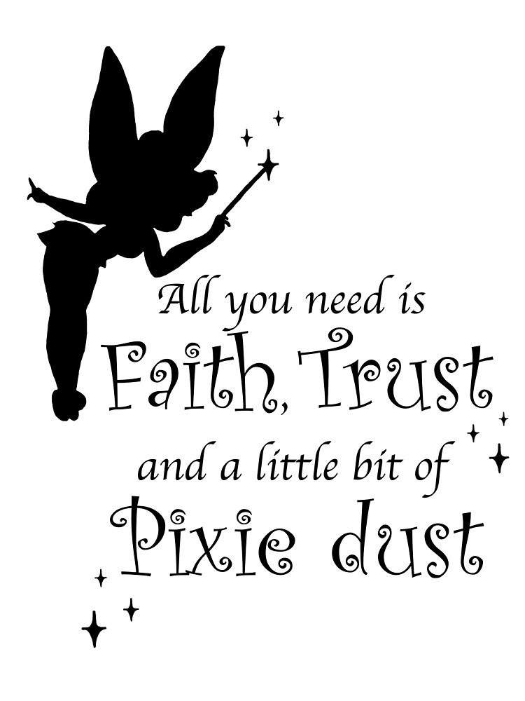 Todo lo que necesitas es Faith, Trust y un poco de Pixie Dust de sophiemase