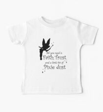 All you need is Faith, Trust and a little bit of Pixie Dust Baby Tee