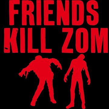 Artwork thumbnail, Real Friends Help You Kill Zombies by TeesBox