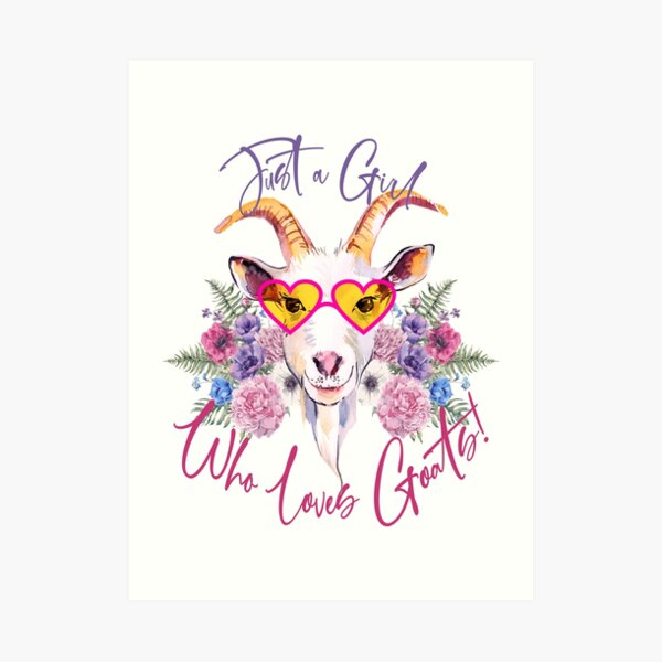Just a Girl Who Loves Goats Art Print