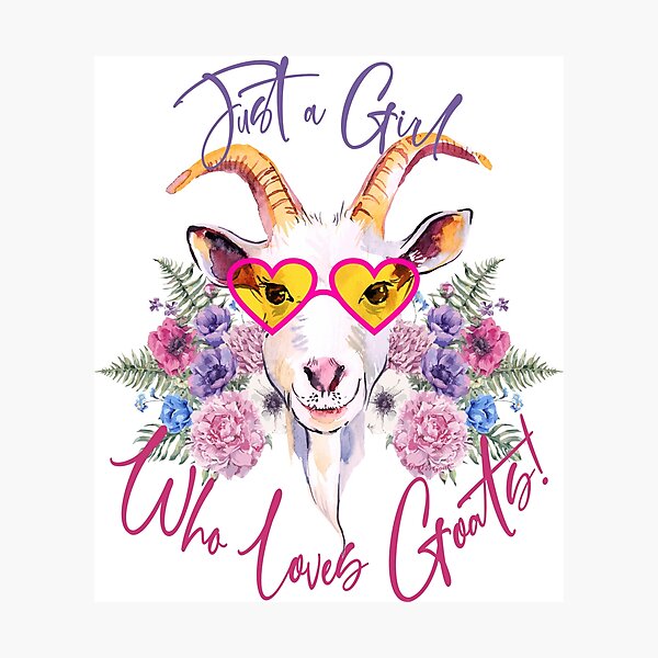 Just a Girl Who Loves Goats Photographic Print