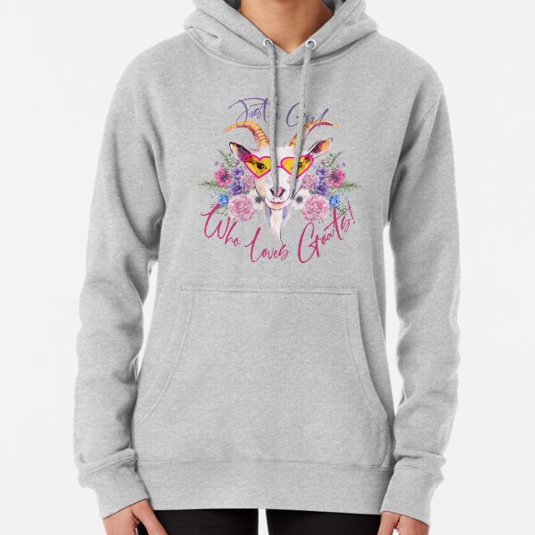 Just a Girl Who Loves Goats Pullover Hoodie