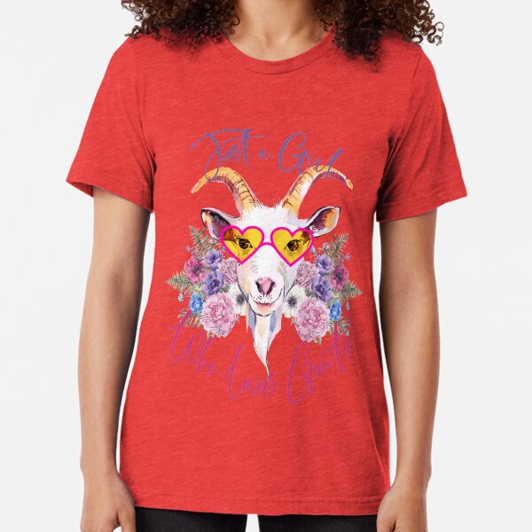 Just a Girl Who Loves Goats Tri-blend T-Shirt