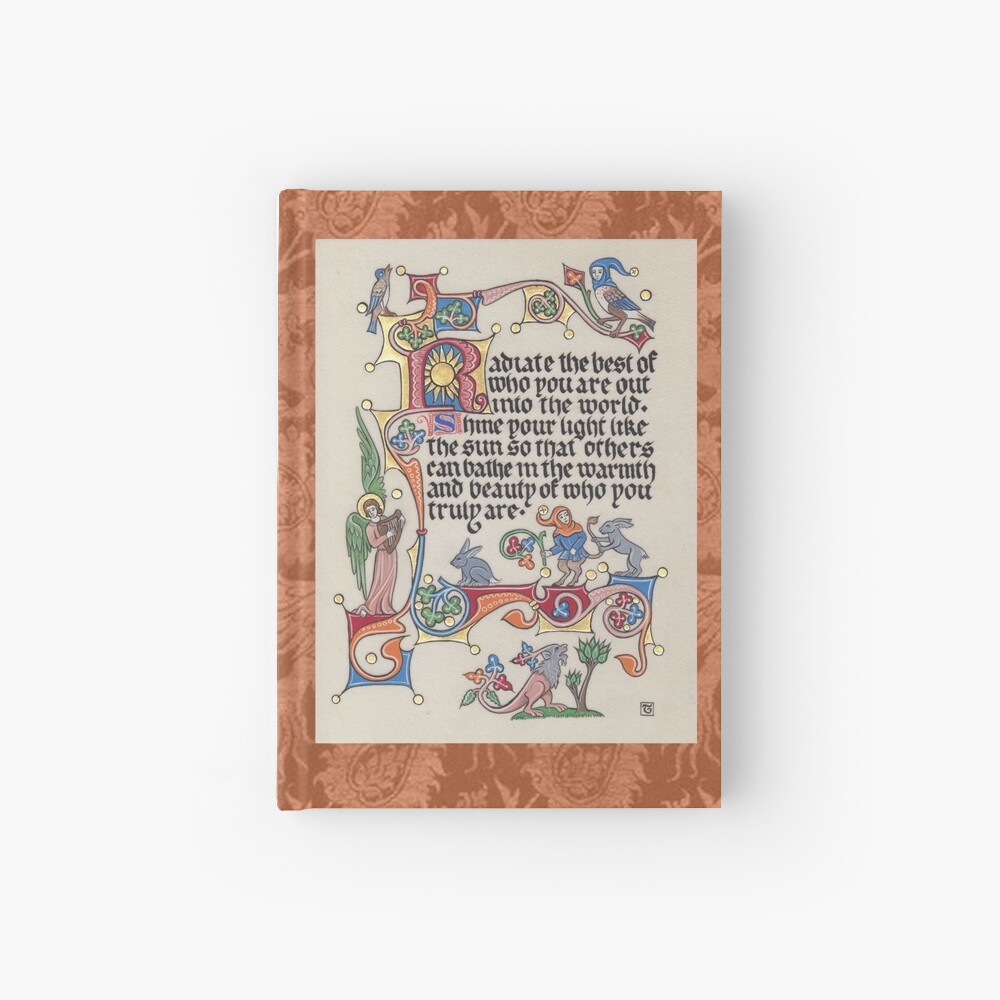 Medieval Illumination - Radiate the best of who you are Hardcover Journal