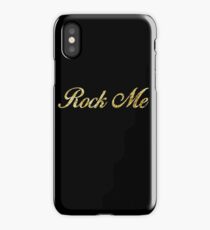Rock Me iPhone Case
