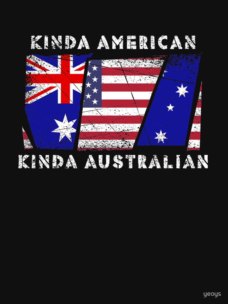 Kinda American Kinda Australian - Dual Citizenship von yeoys