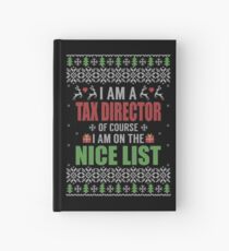I am a Tax Director Of Course I am On The Nice List Ugly Christmas Sweater Style T-shirt Hardcover Journal