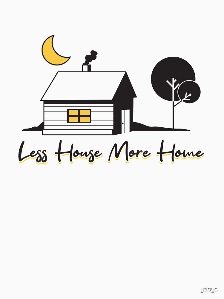 Less House More Home - Tiny House von yeoys