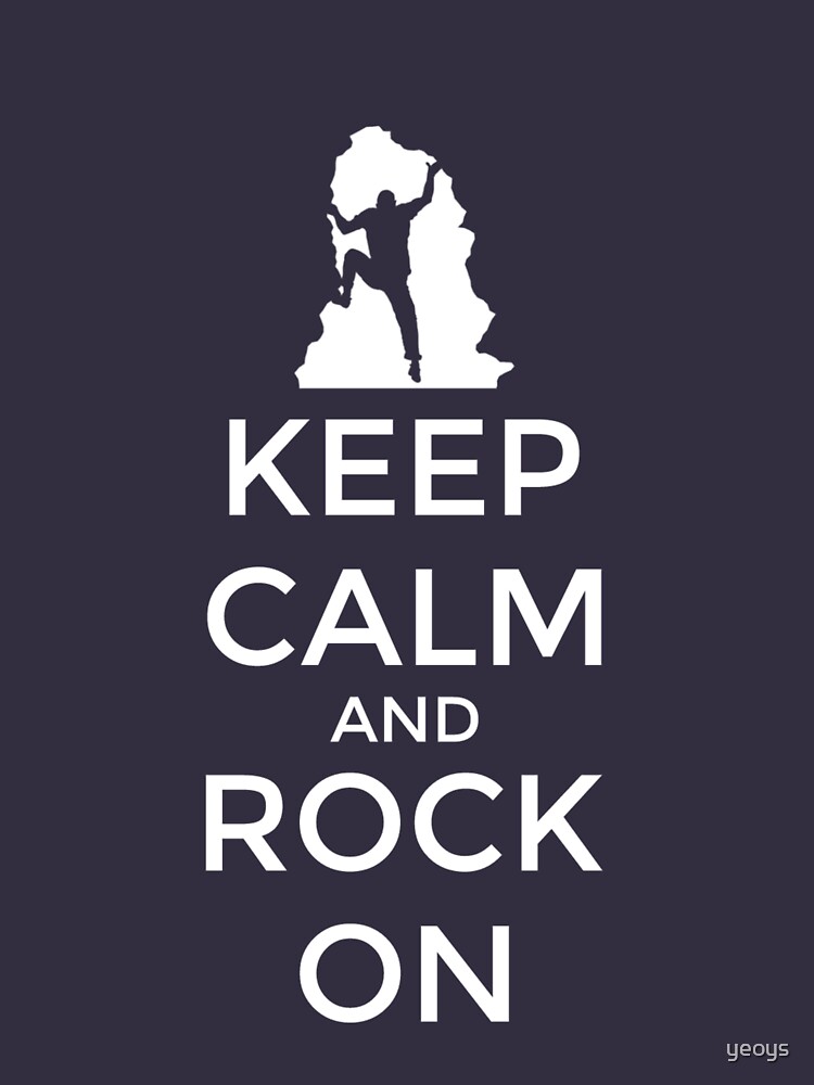 Keep Calm And Rock On - Climbing & Boulder von yeoys