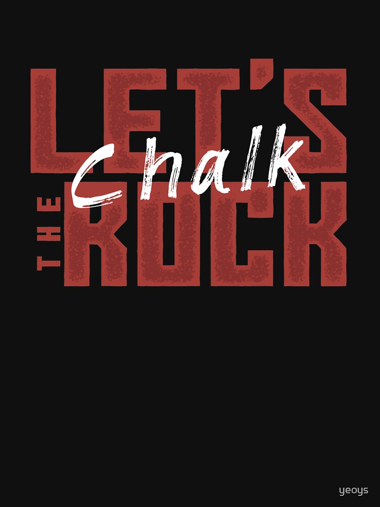 Let's Chalk The Rock - Rock Climbing von yeoys