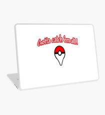 Pokemon go , gotta catch them all Laptop Skin