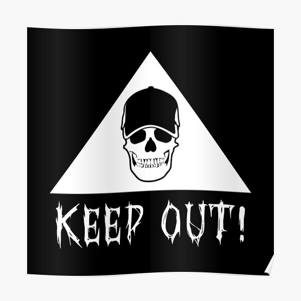 Keep Out Posters | Redbubble