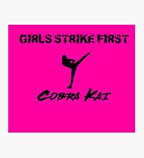 Girls Strike First - Cobra Kai Karate Tee Photographic Print
