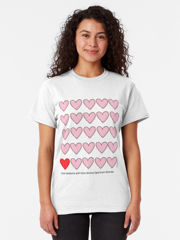 Alternate view of I love someone with FASD - black text Classic T-Shirt