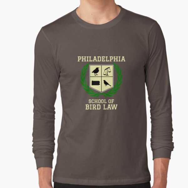 Philadelphia School of Bird Law (dark color shirts) Long Sleeve T-Shirt
