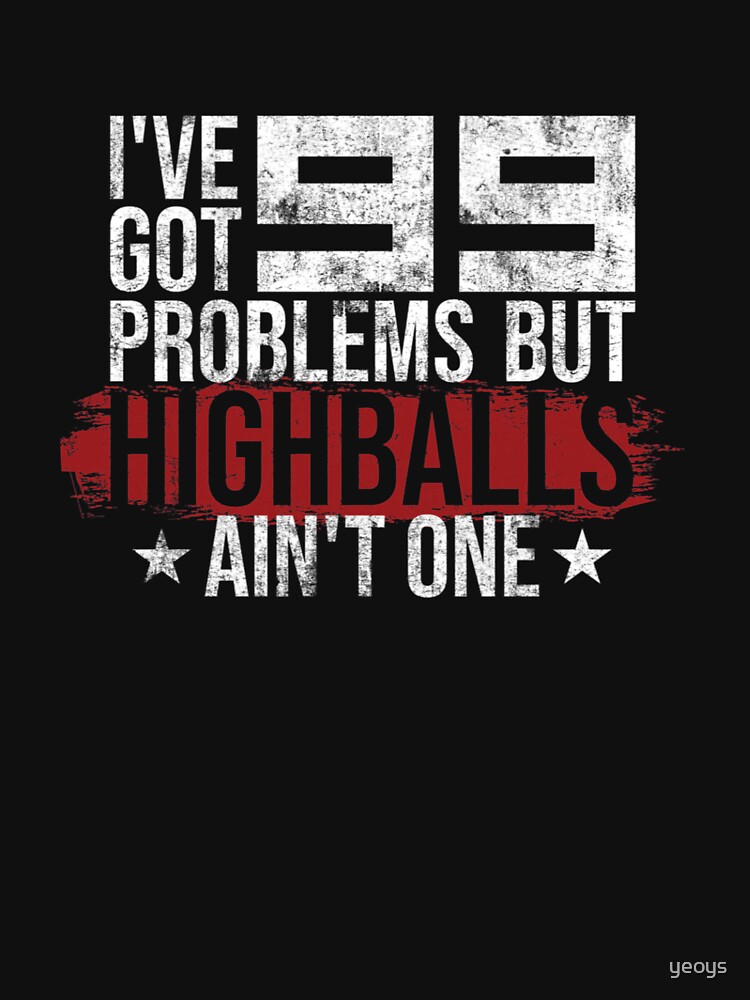 I've Got 99 Problems But Highballs Ain't One - Climbing & Boulder von yeoys