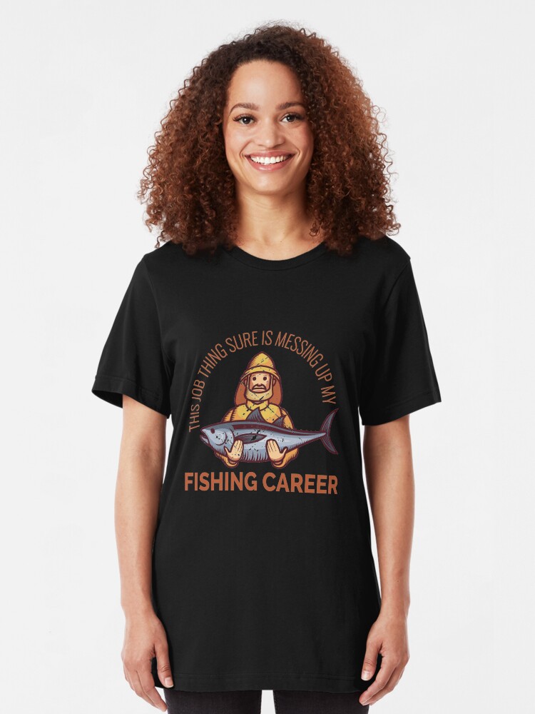 Alternative Ansicht von Job Thing Is Messing Up My Fishing Career - Old Fisherman Slim Fit T-Shirt